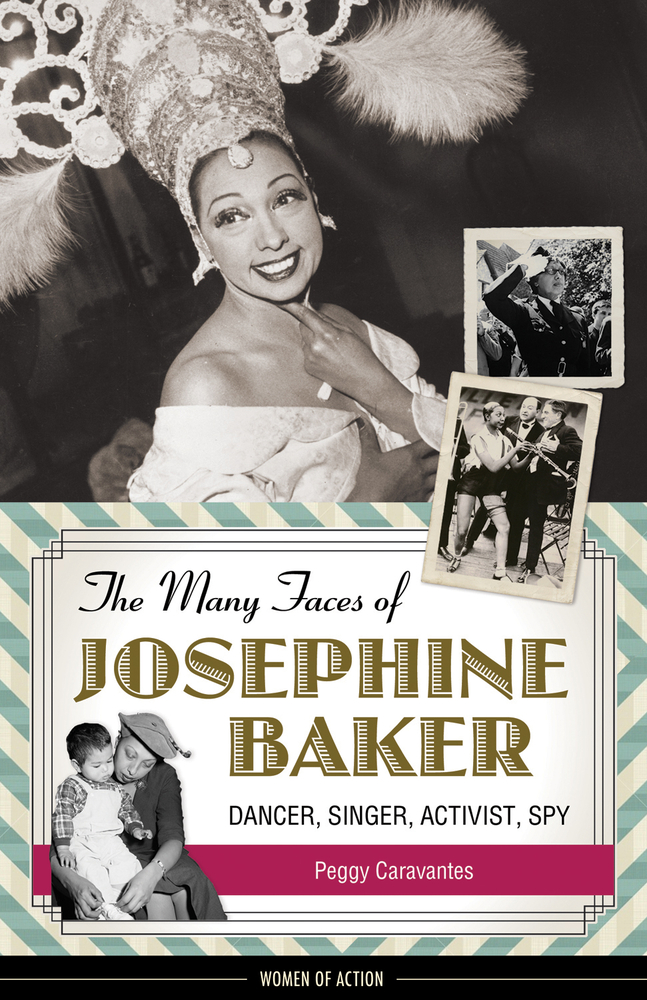 The Many Faces of Josephine Baker by Peggy Caravantes