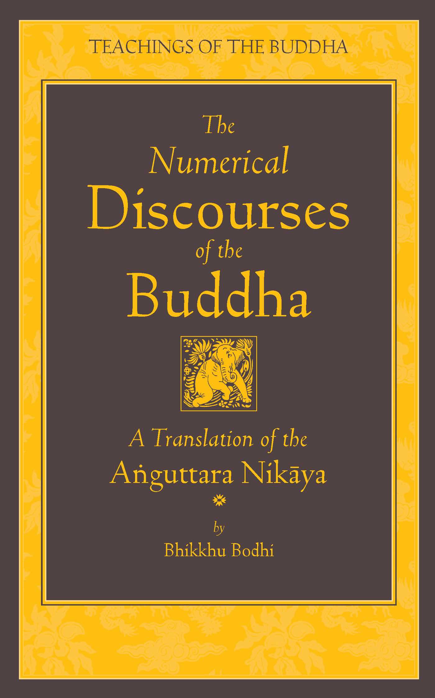 The Numerical Discourses of the Buddha by Bhikkhu Bodhi