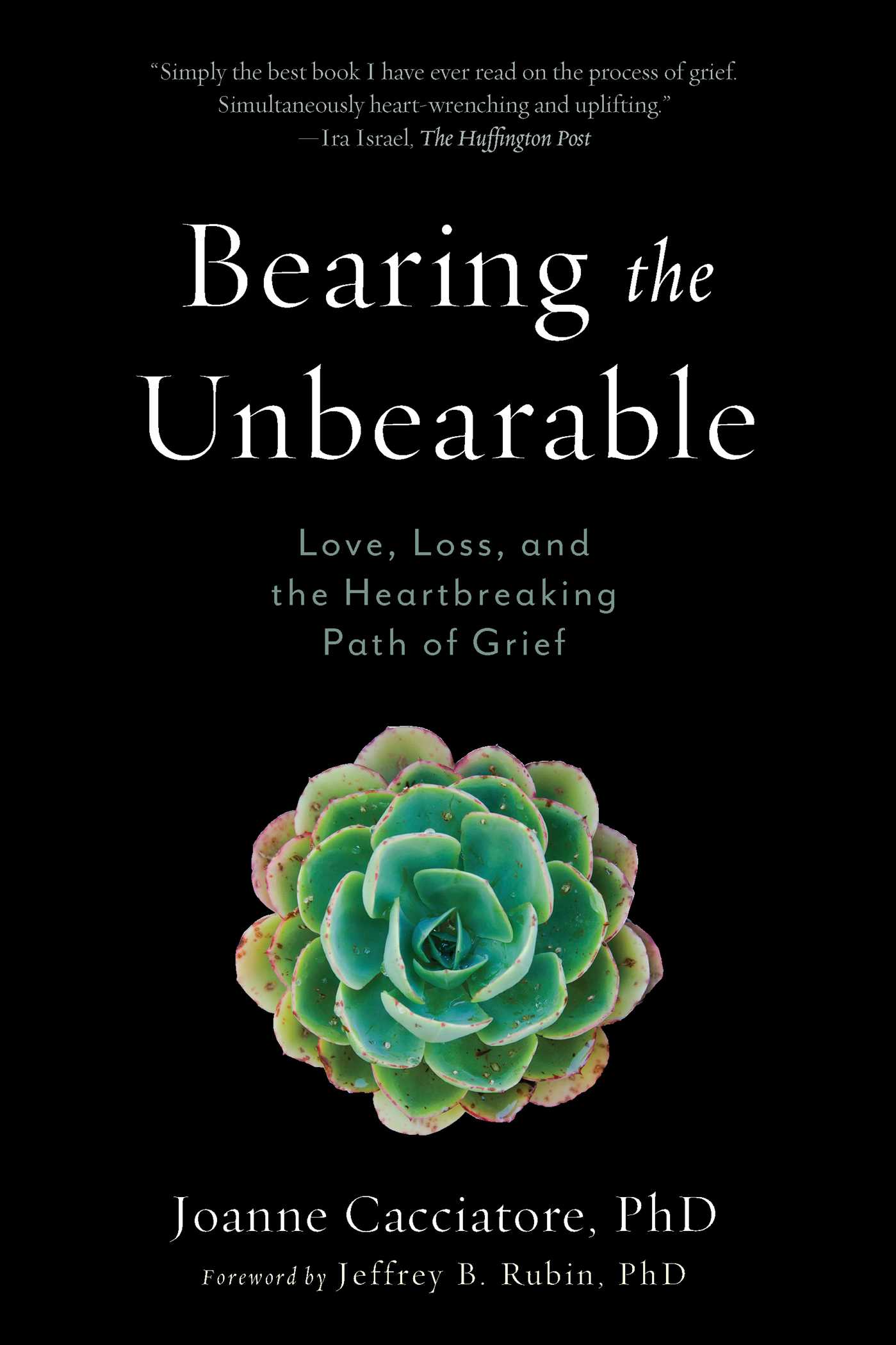 Bearing the Unbearable by Dr. Joanne Cacciatore