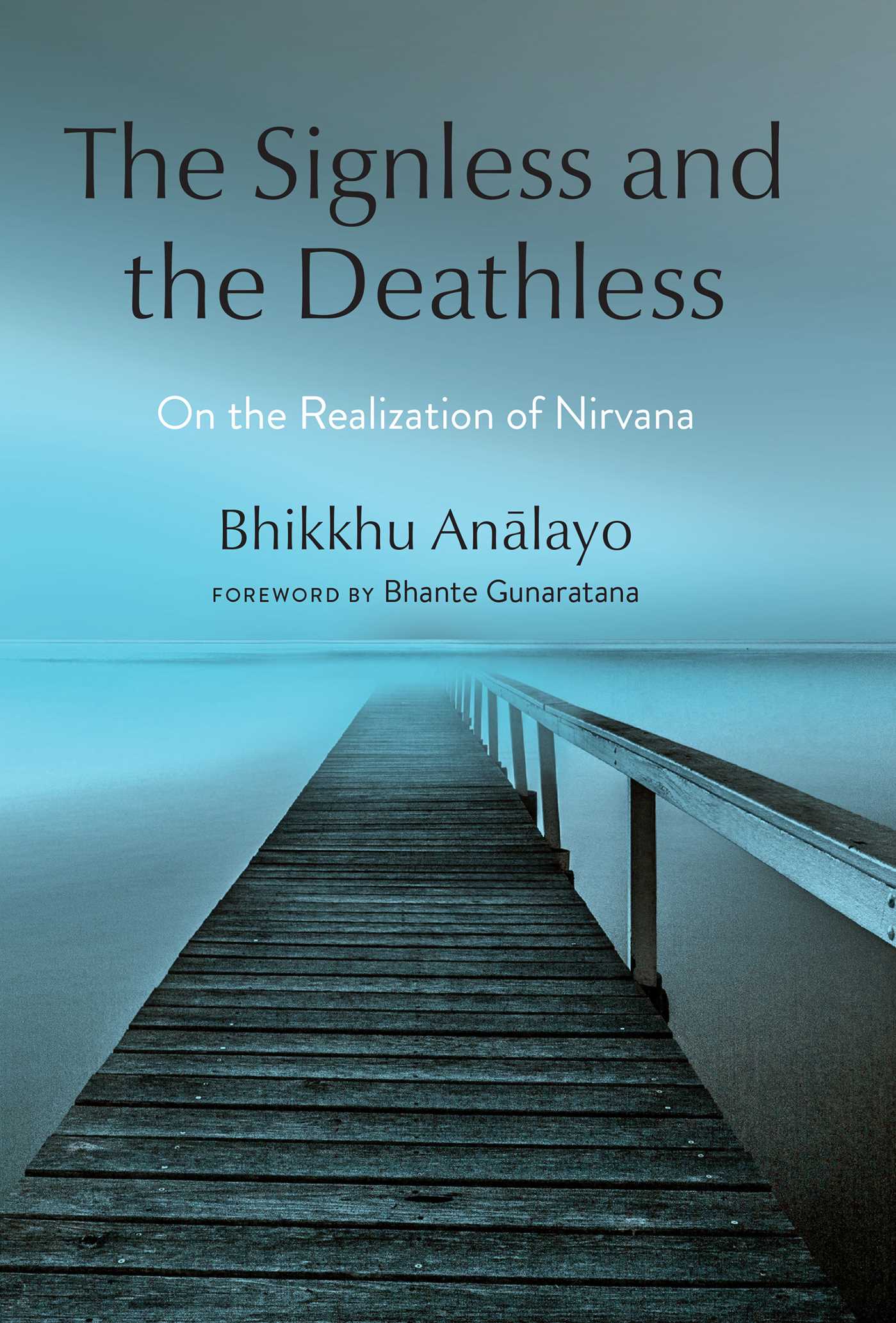 The Signless and the Deathless by Bhikkhu Analayo