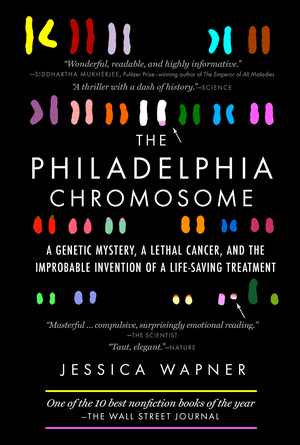 The Philadelphia Chromosome by Jessica Wapner
