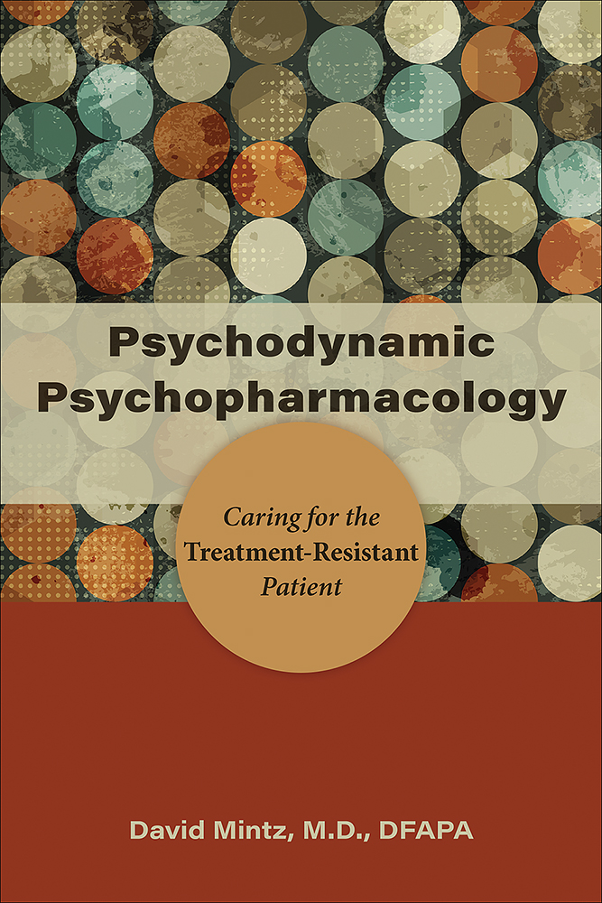 Psychodynamic Psychopharmacology by David Mintz MD