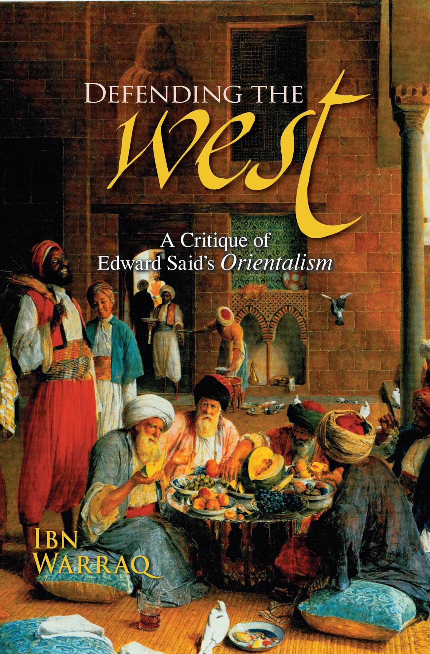 Defending the West by Ibn Warraq