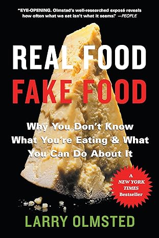 Real Food/fake Food by Larry Olmsted
