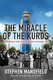 The Miracle of the Kurds by Stephen Mansfield