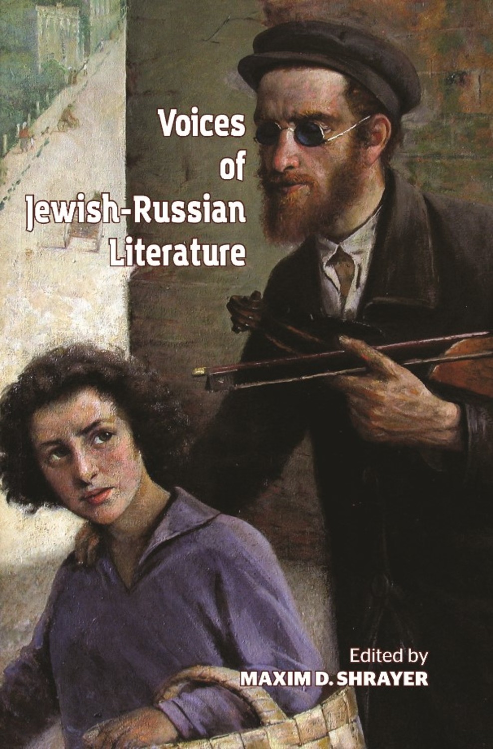 Voices of Jewish-russian Literature by Maxim D. Shrayer
