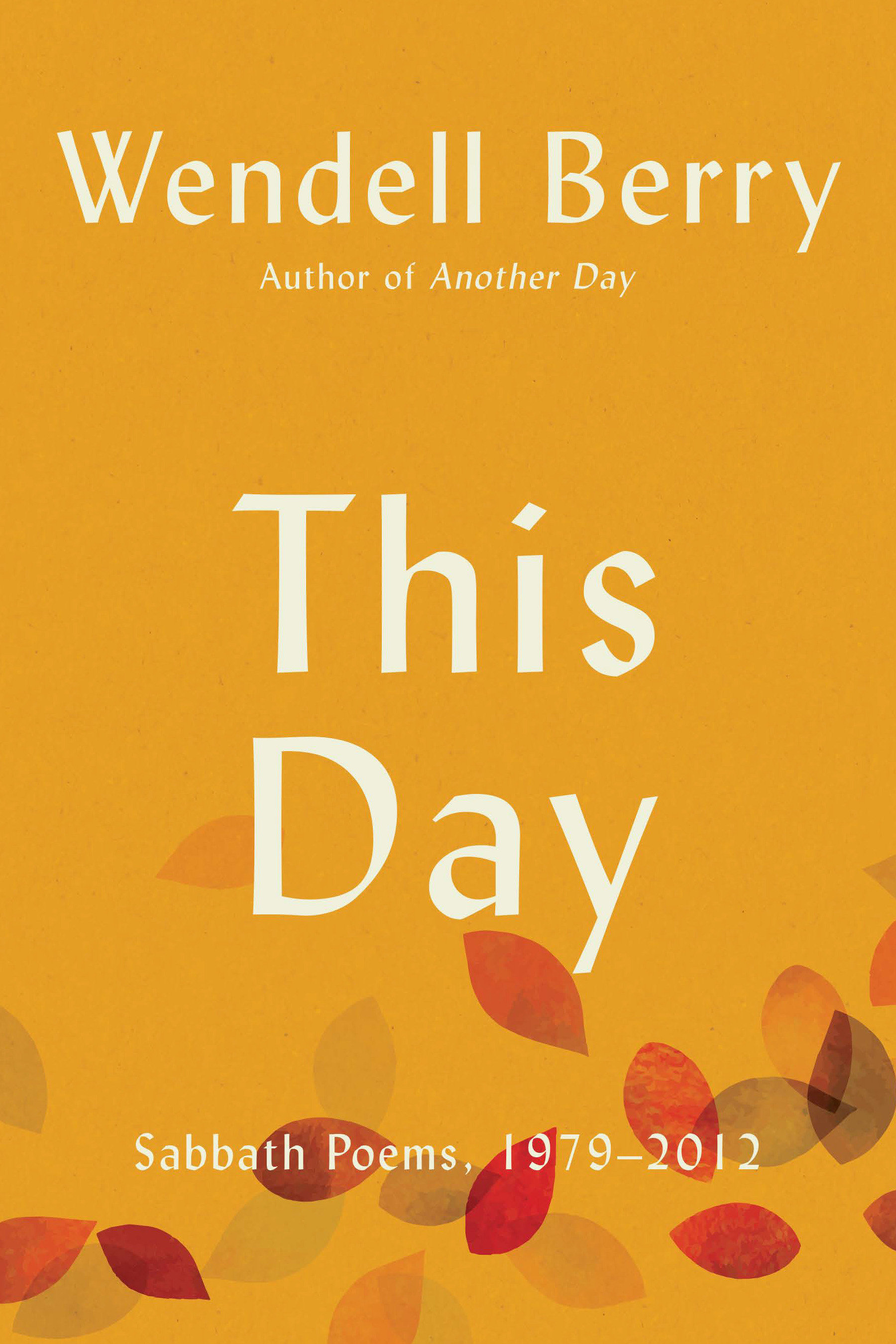 This Day by Wendell Berry