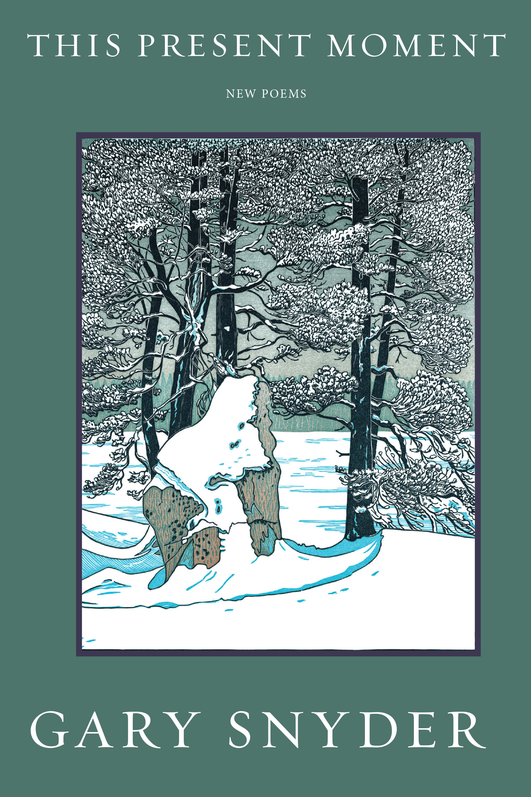 This Present Moment by Gary Snyder