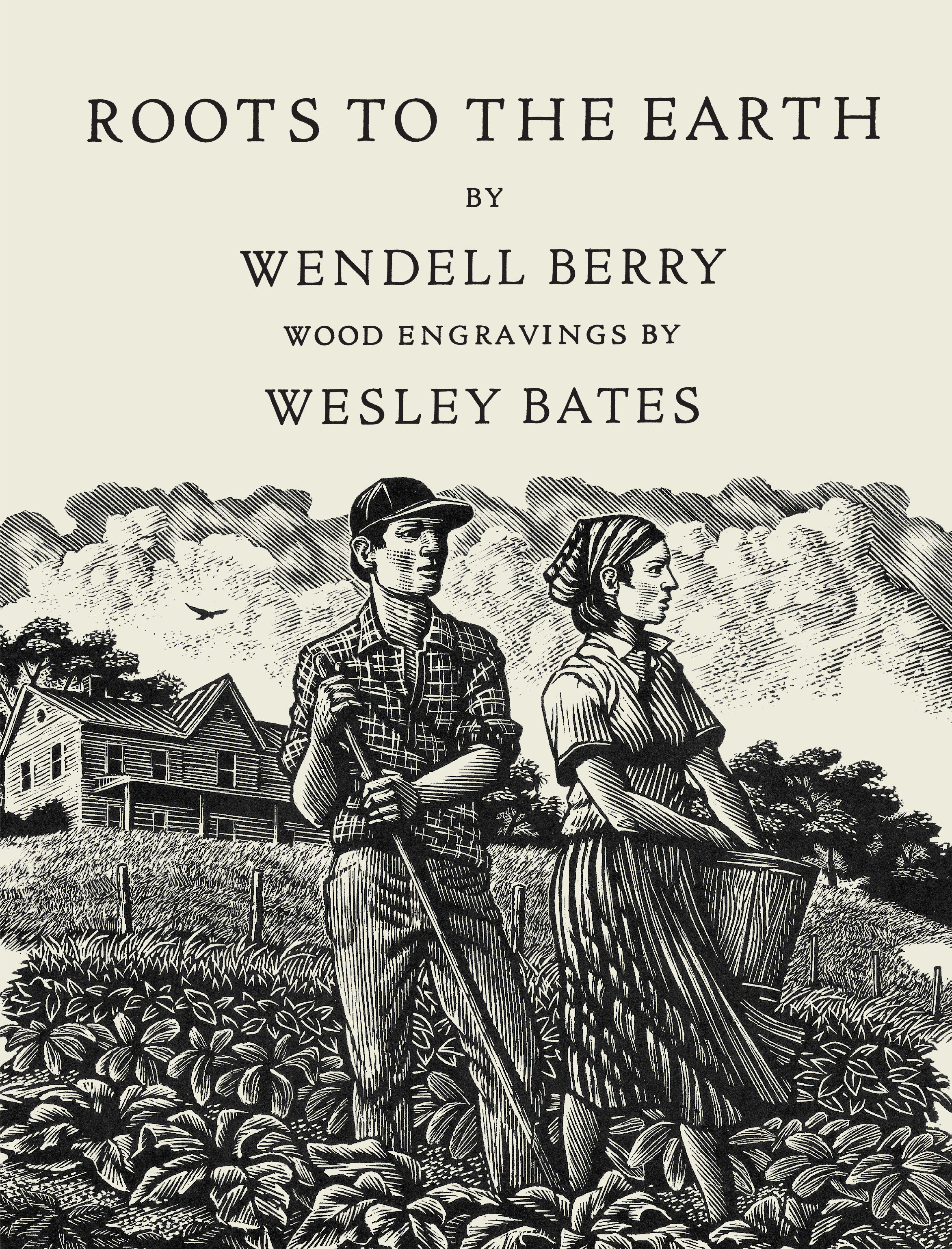Roots to the Earth by Wendell Berry