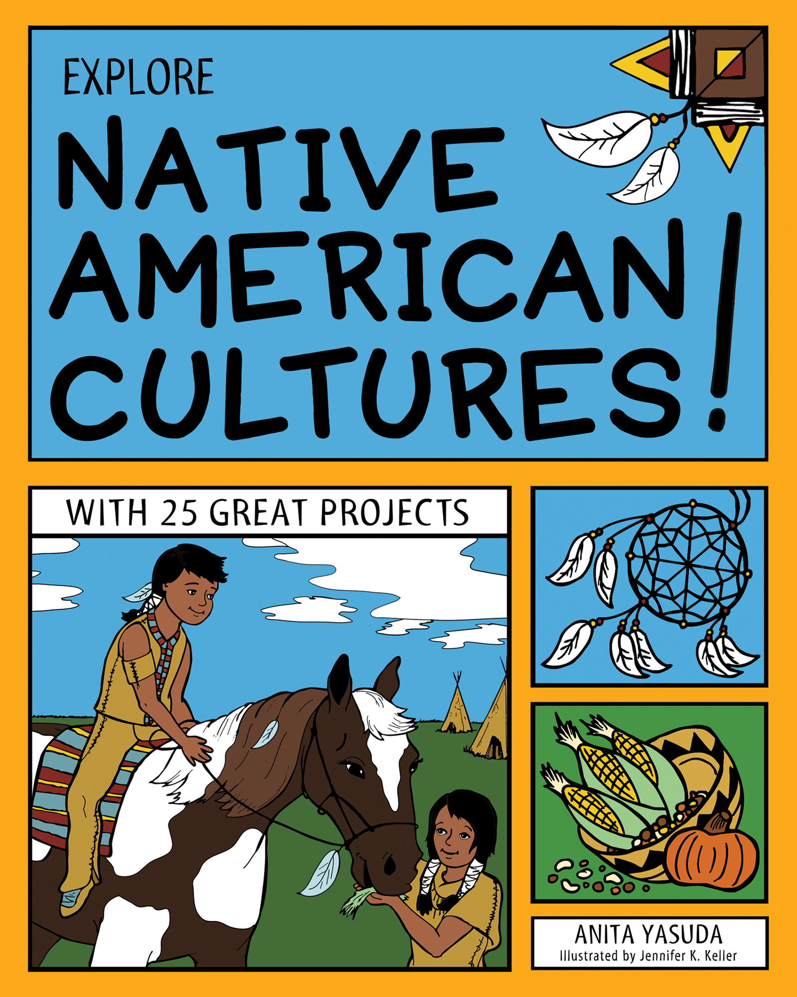 Explore Native American Cultures! by Anita Yasuda
