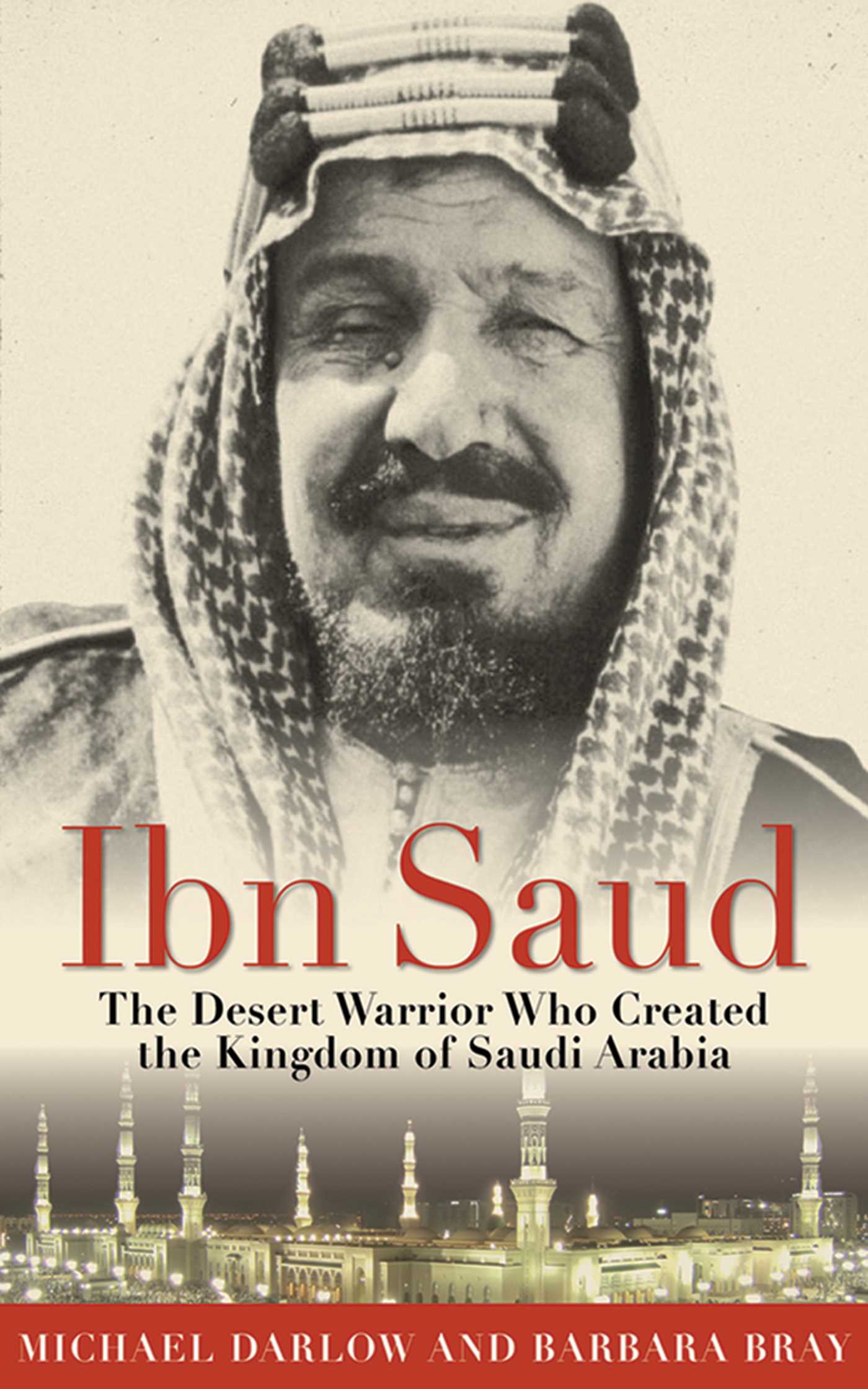 Ibn Saud by Barbara Bray