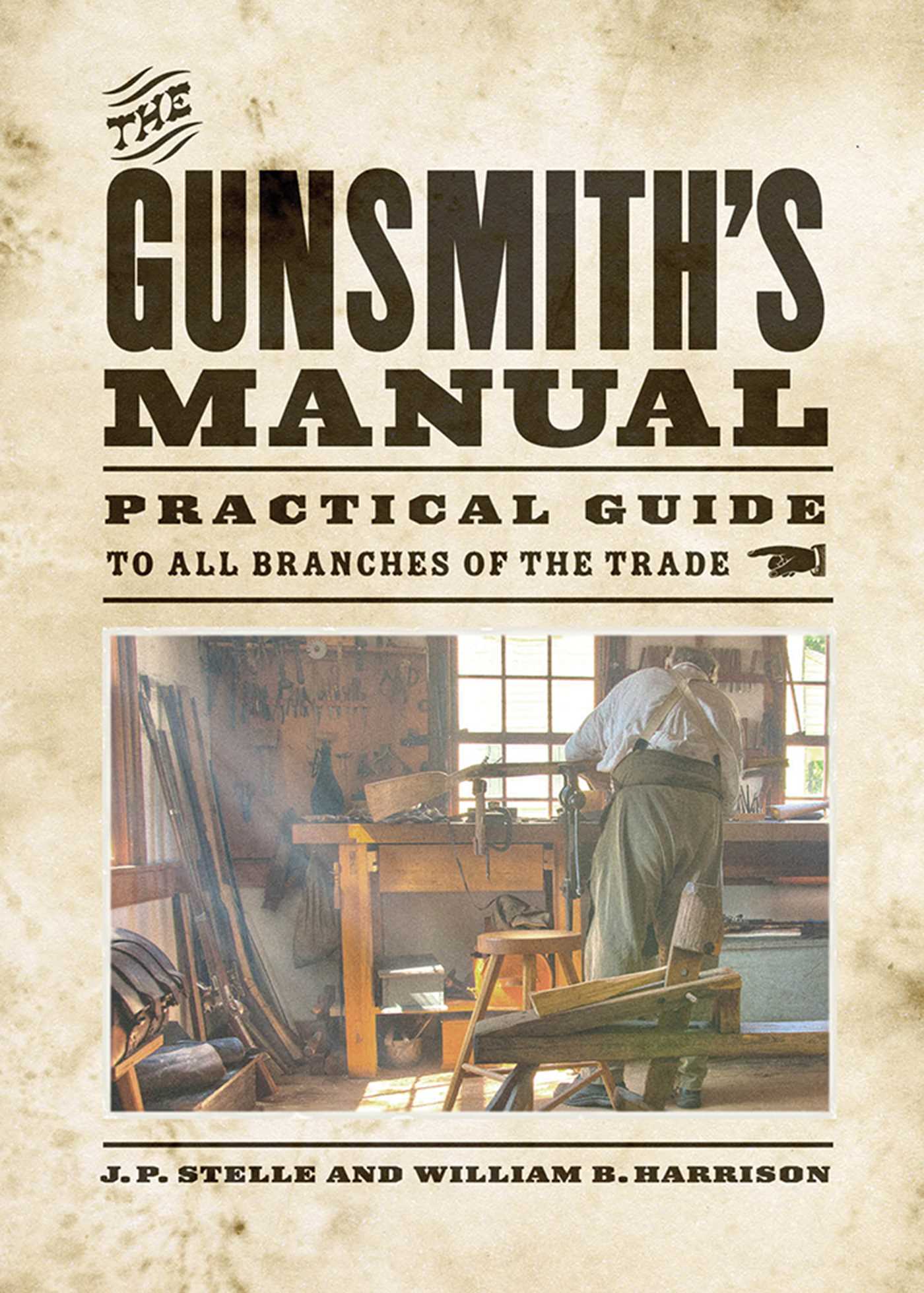 The Gunsmith's Manual by J. P. Stelle