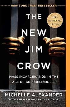 The New Jim Crow by Michelle Alexander