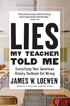 Lies My Teacher Told Me by James W. Loewen