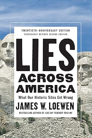 Lies Across America by James W. Loewen