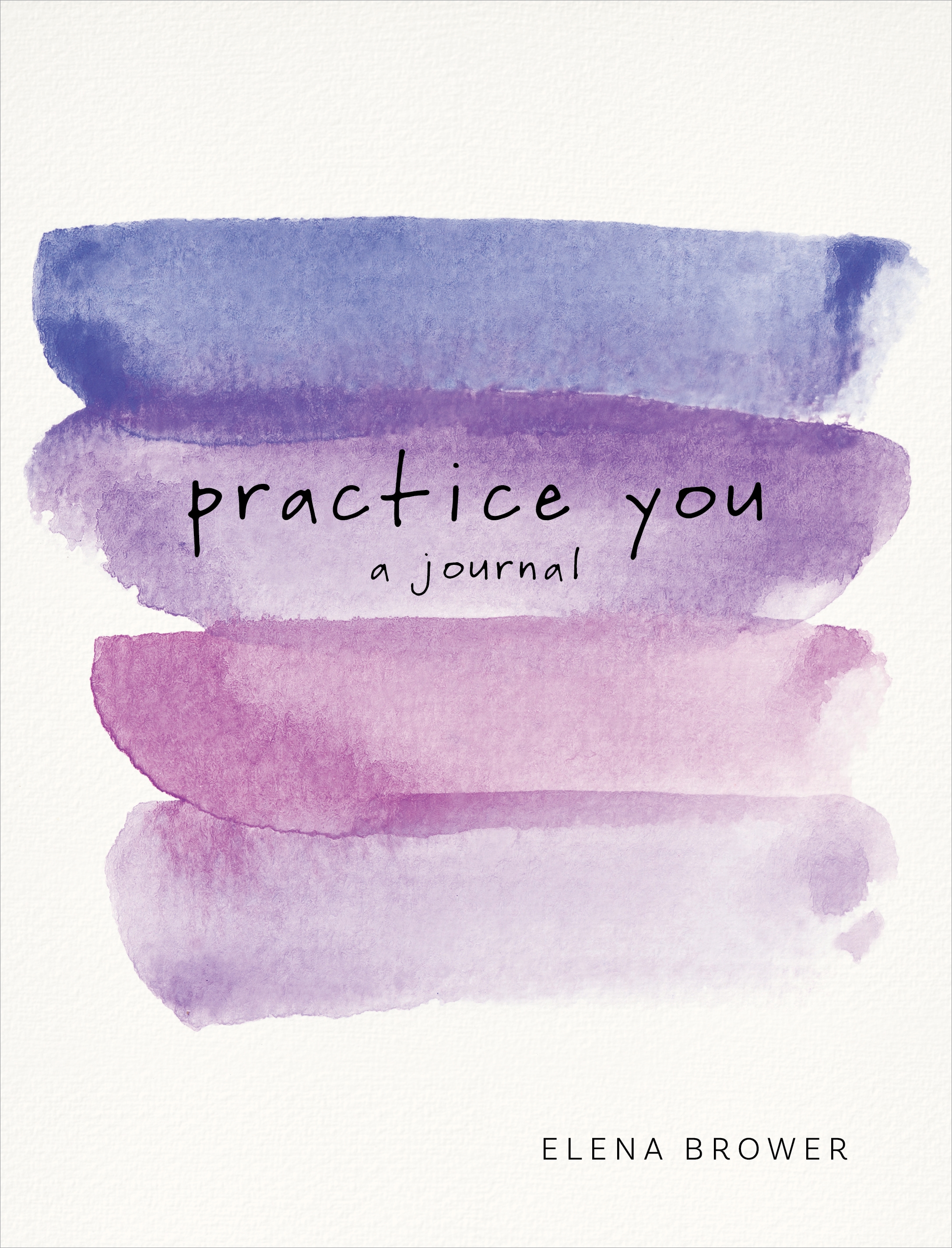 Practice You by Elena Brower