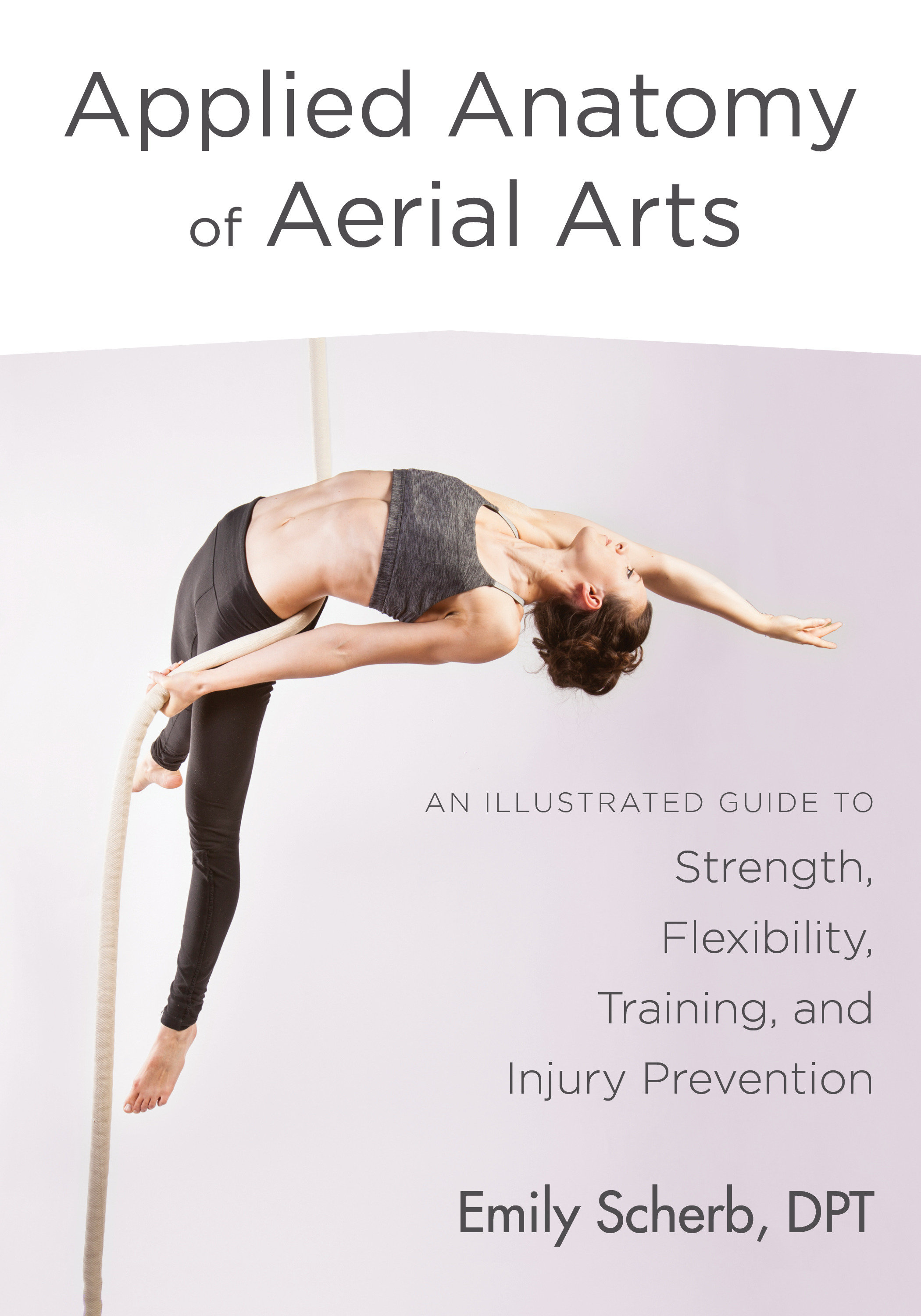 Applied Anatomy of Aerial Arts by Emily Scherb