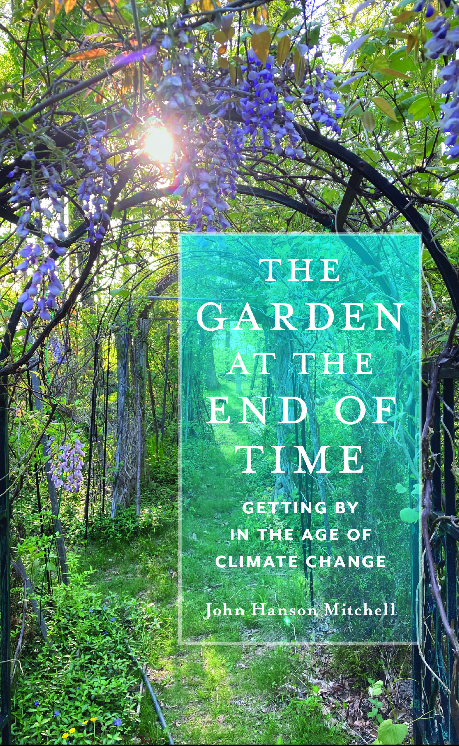The Garden at the End of Time by John Hanson Mitchell