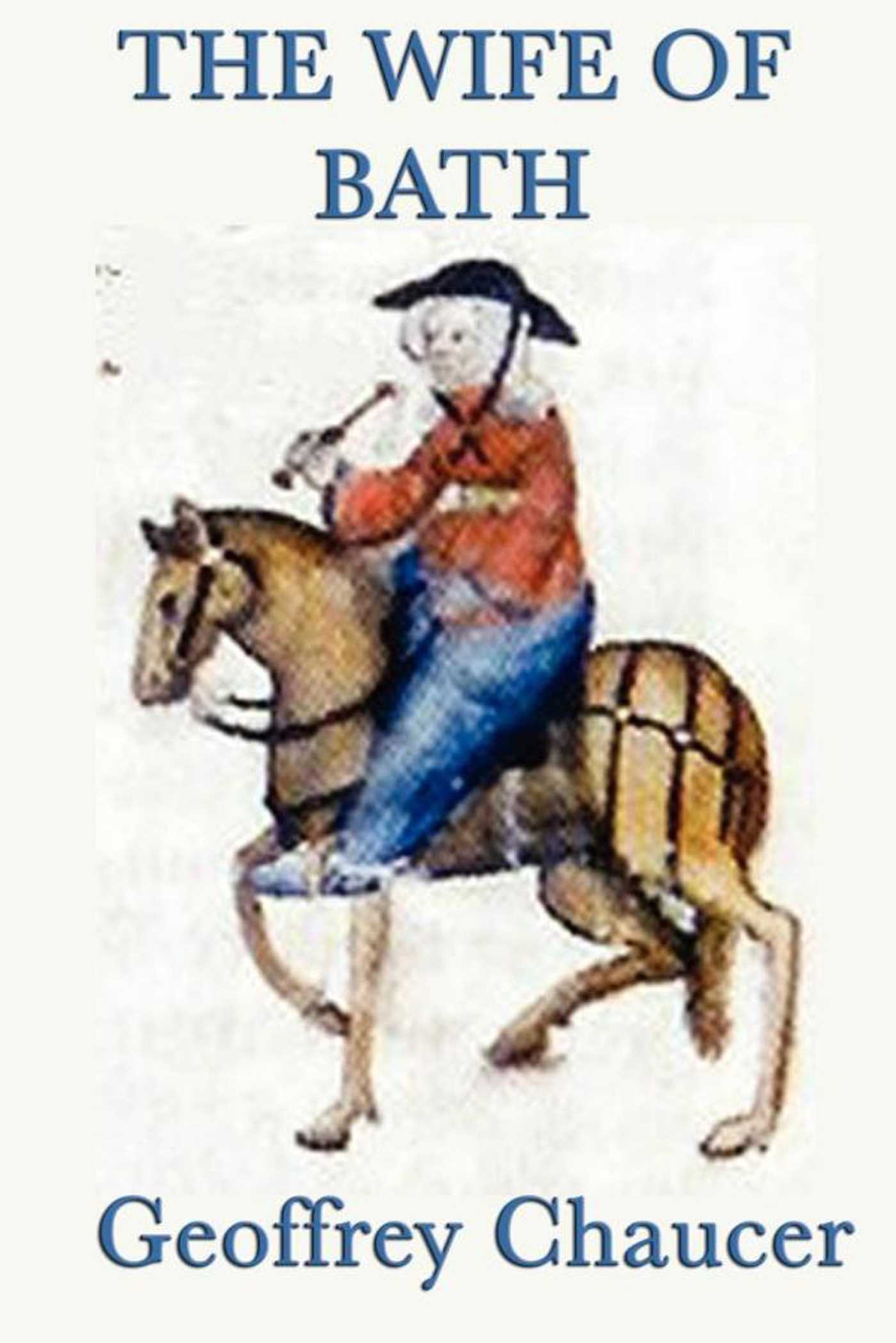The Wife of Bath by Geoffrey Chaucer
