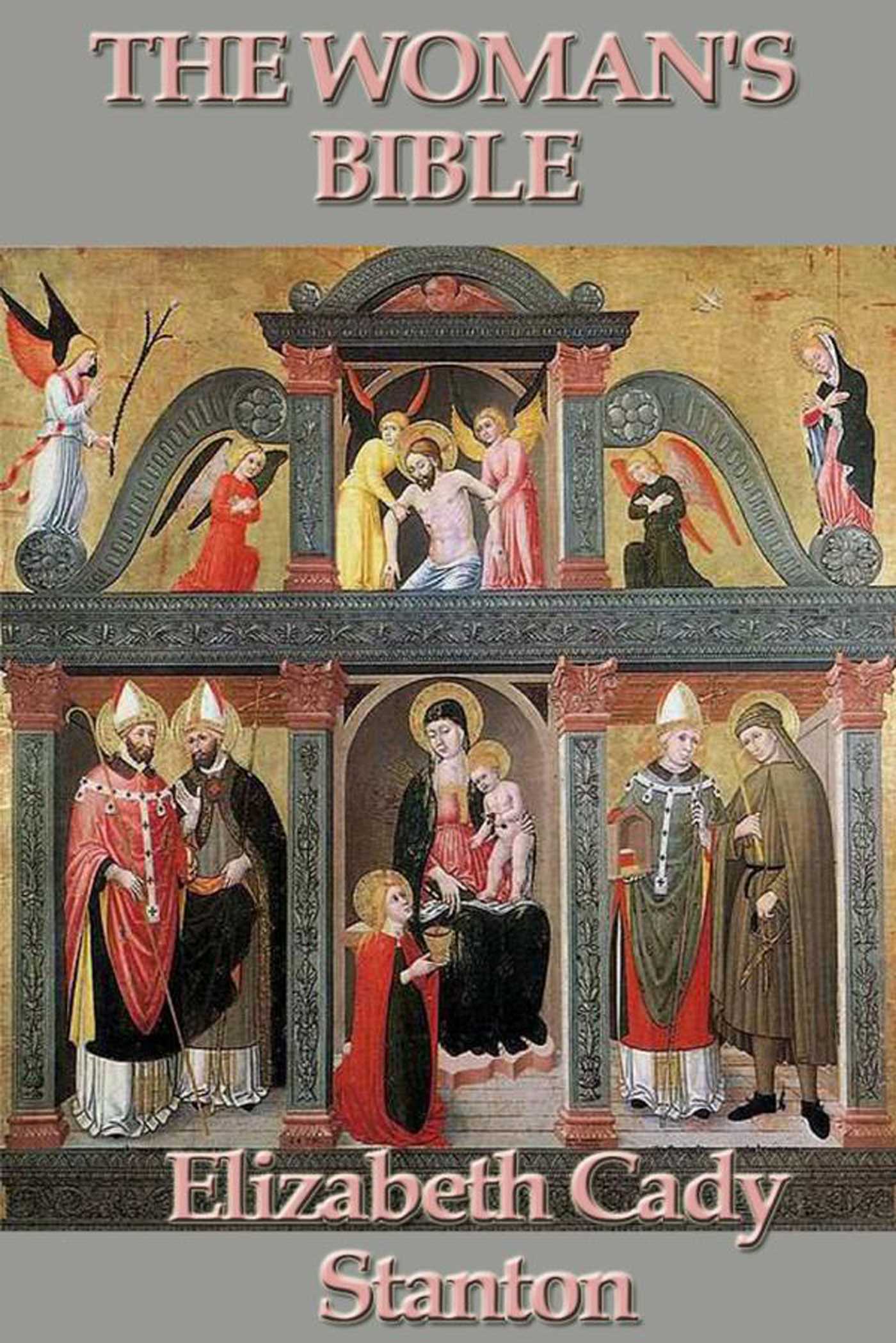 The Woman's Bible by Elizabeth Cady Stanton