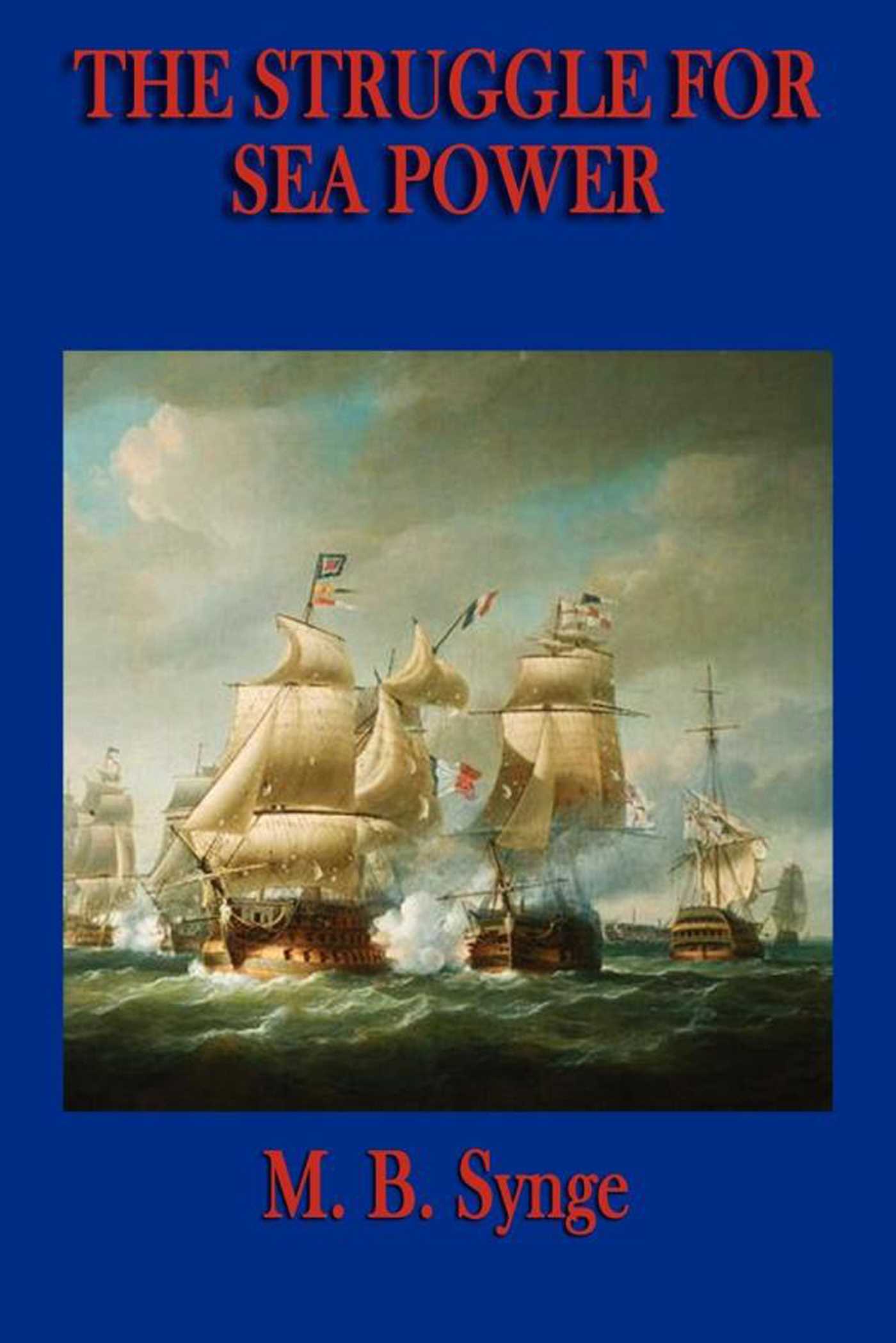 The Struggle for Sea Power by M. B. Synge