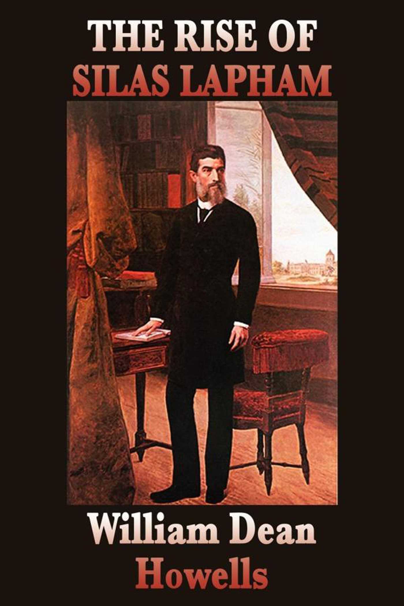 The Rise of Silas Lapham by William Dean Howells