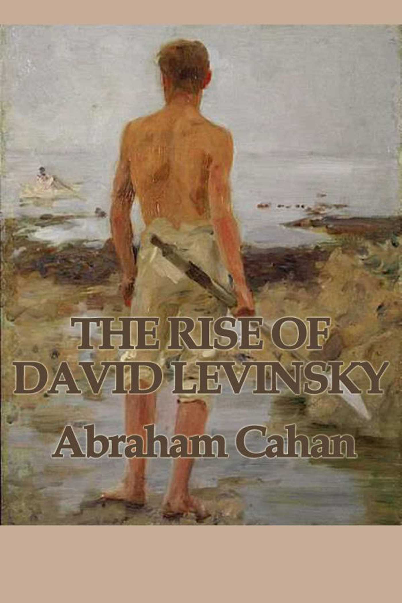 The Rise of David Levinsky by Abraham Cahan
