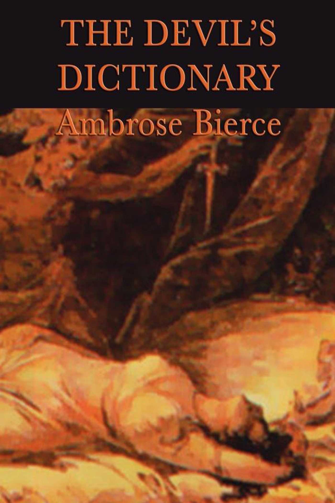 The Devil's Dictionary by Ambrose Bierce