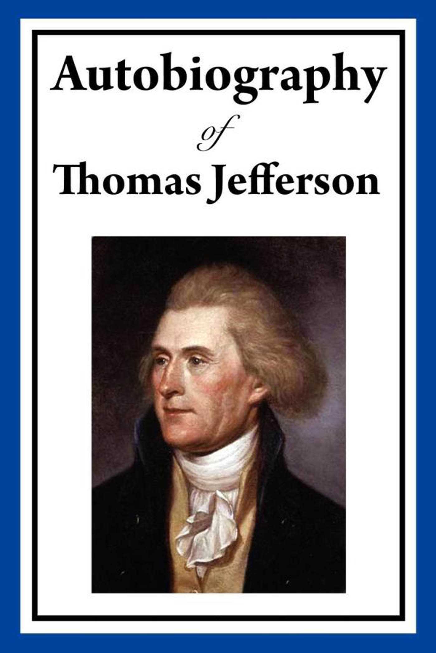 Autobiography of Thomas Jefferson by Thomas Jefferson