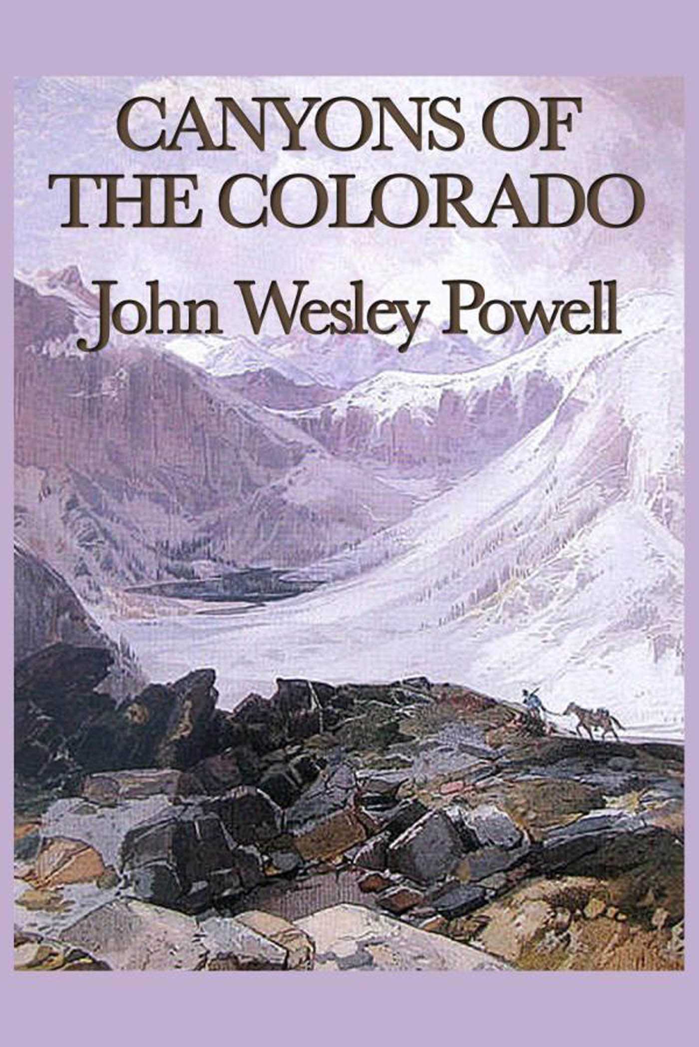 Canyons of the Colorado by John Wesley Powell