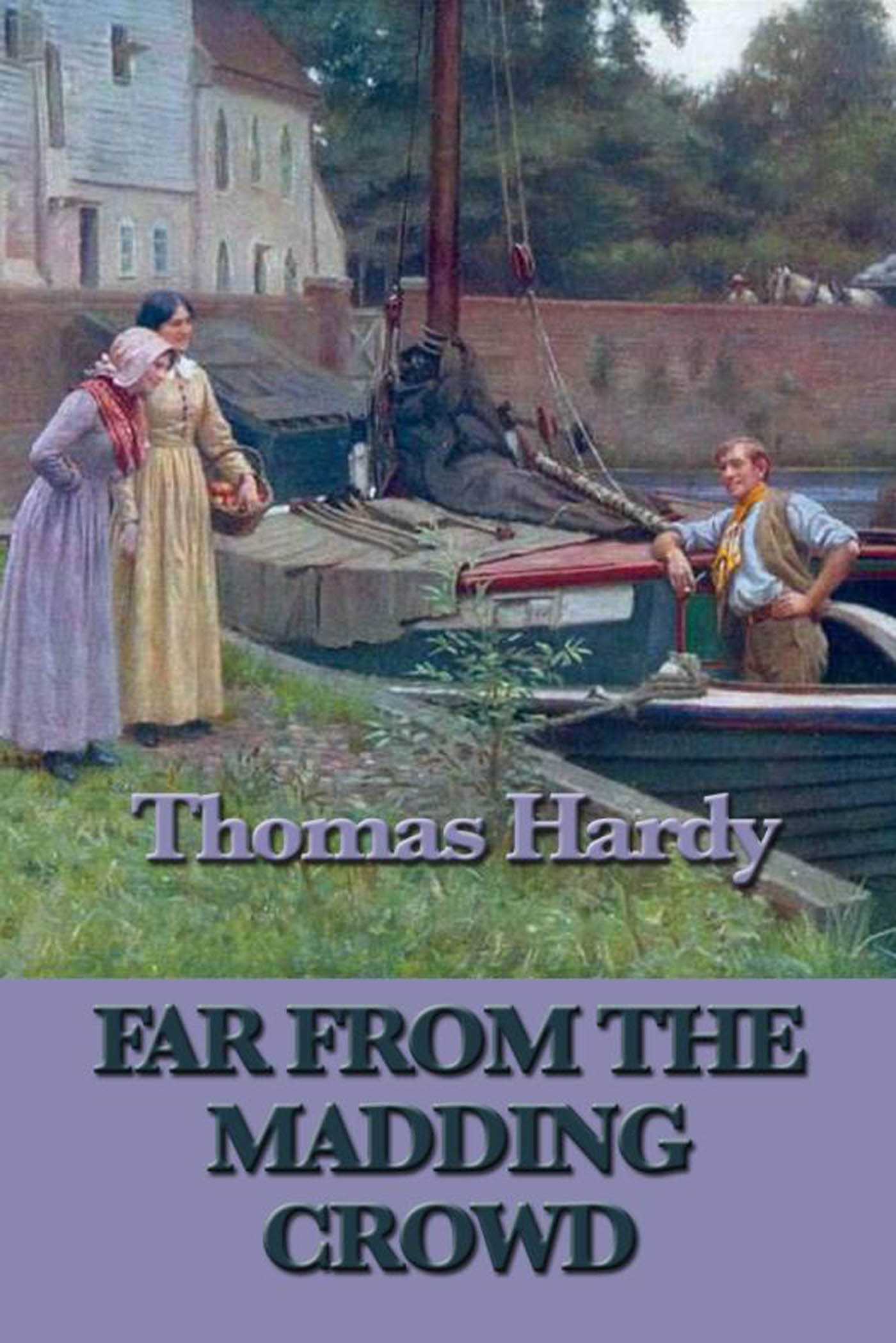 Far From the Madding Crowd by Thomas Hardy
