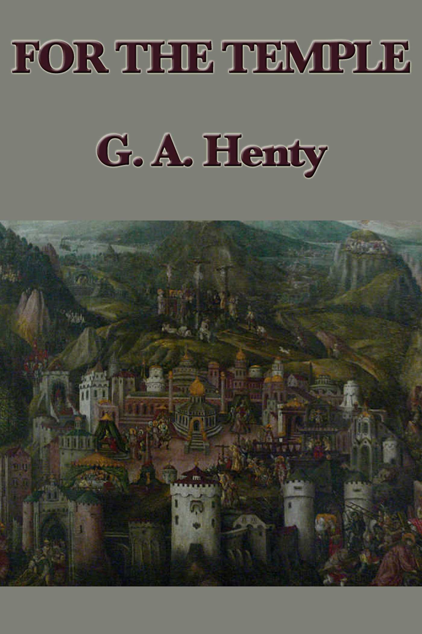 For the Temple by G.A. Henty