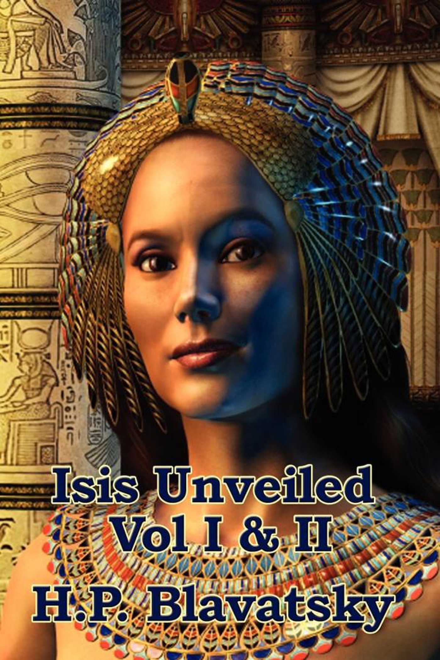 Isis Unveiled by Helena Petrovna Blavatsky