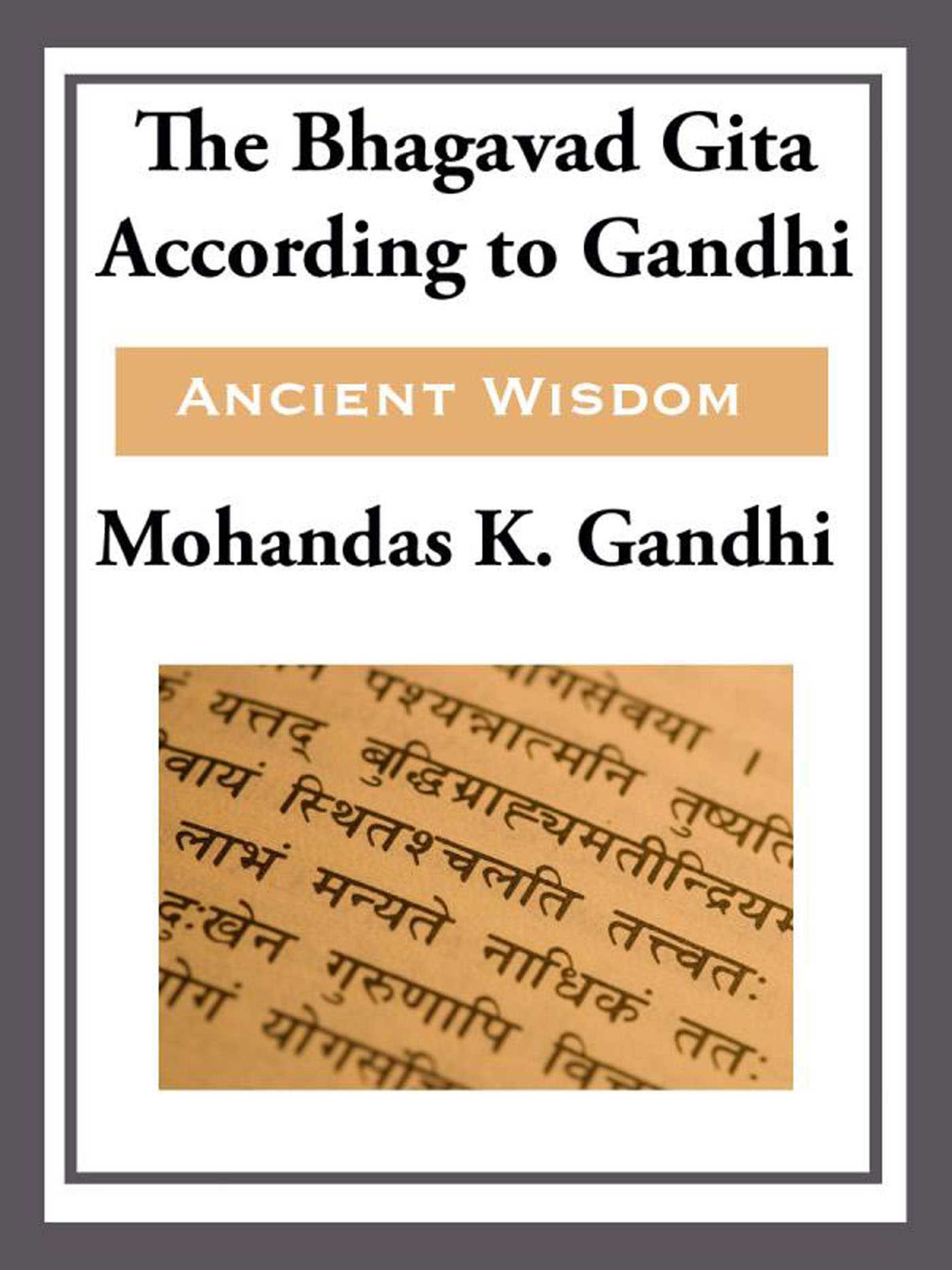 The Bhagavad Gita According to Gandhi by Mahatma Gandhi