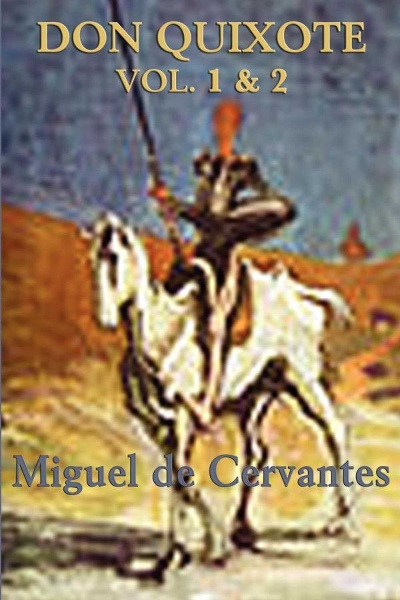 Don Quixote by Miguel de Cervantes Saavedra