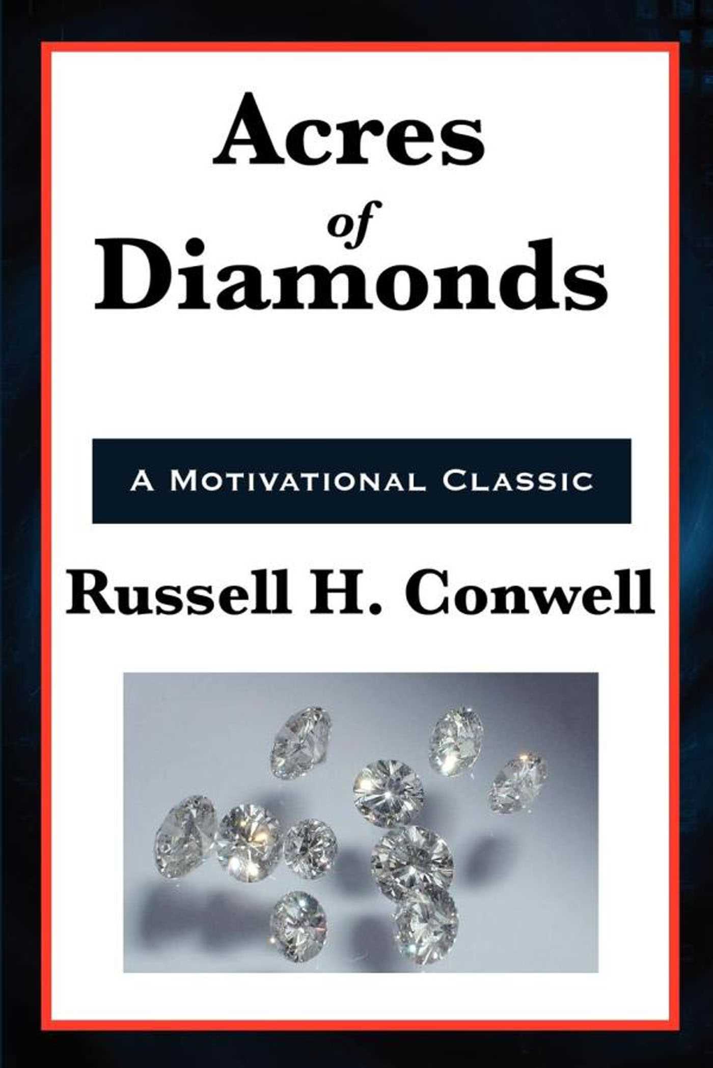 Acres of Diamonds by Russell H. Conwell