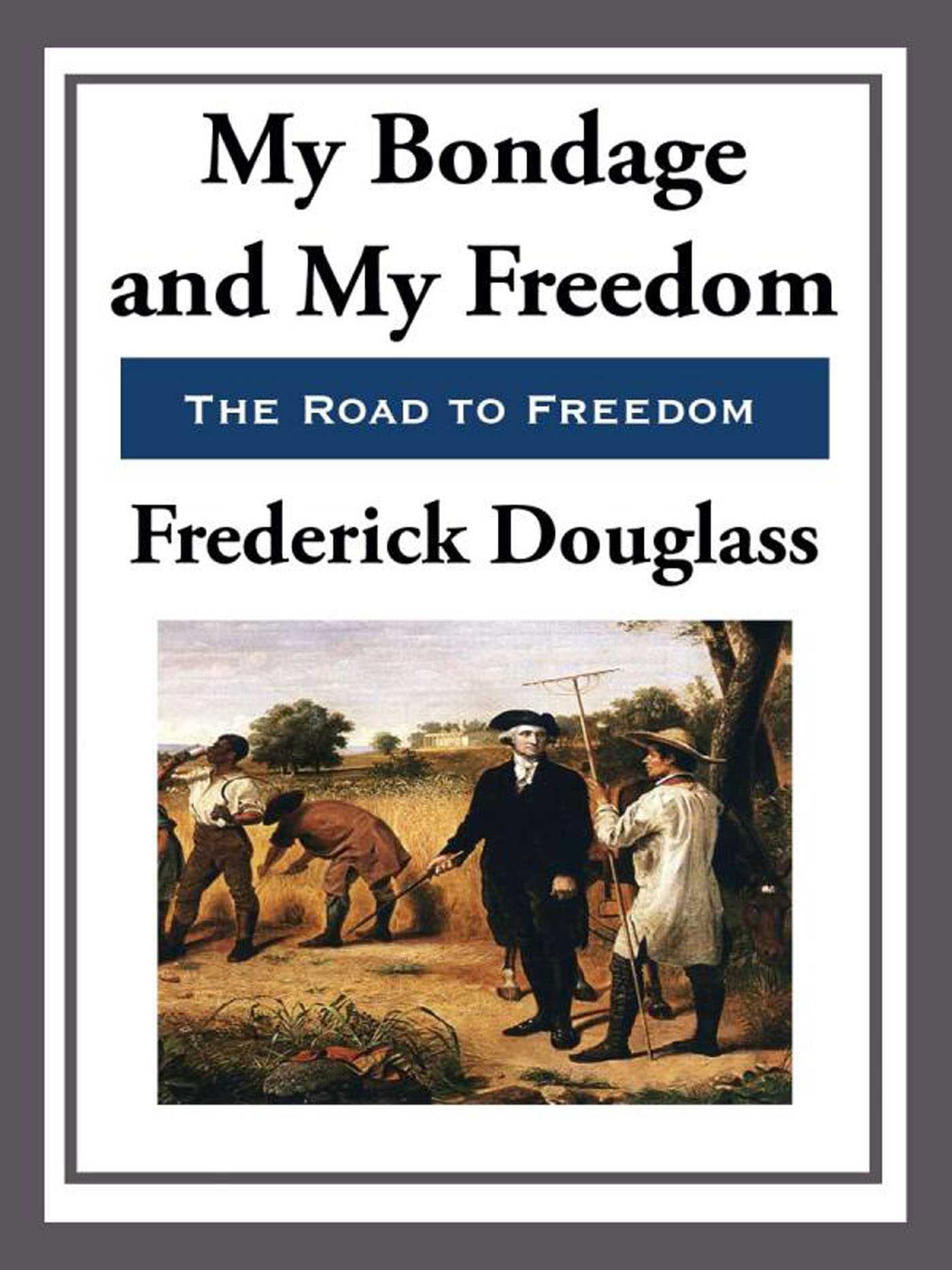 My Bondage, My Freedom by Frederick Douglass