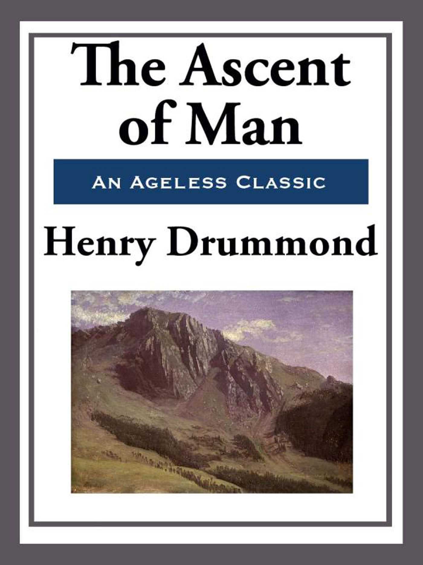 The Ascent of Man by Henry Drummond