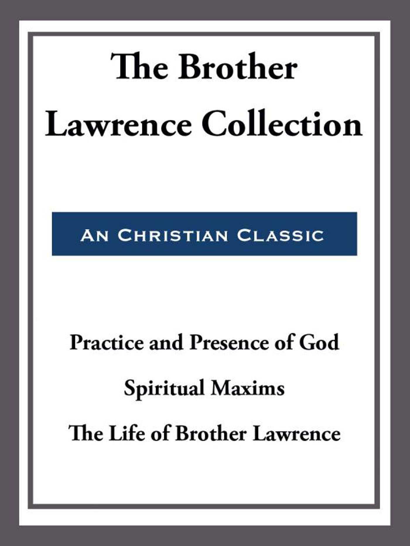 The Brother Lawrence Collection by Brother Lawrence