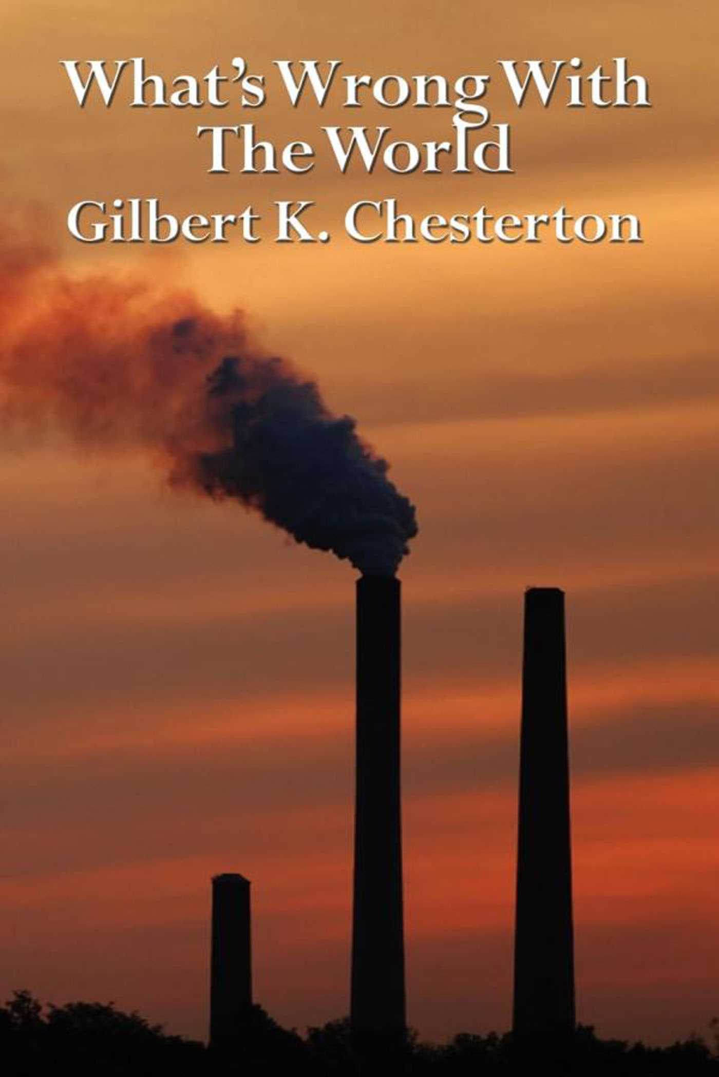 What's Wrong With the World by G.K. Chesterton