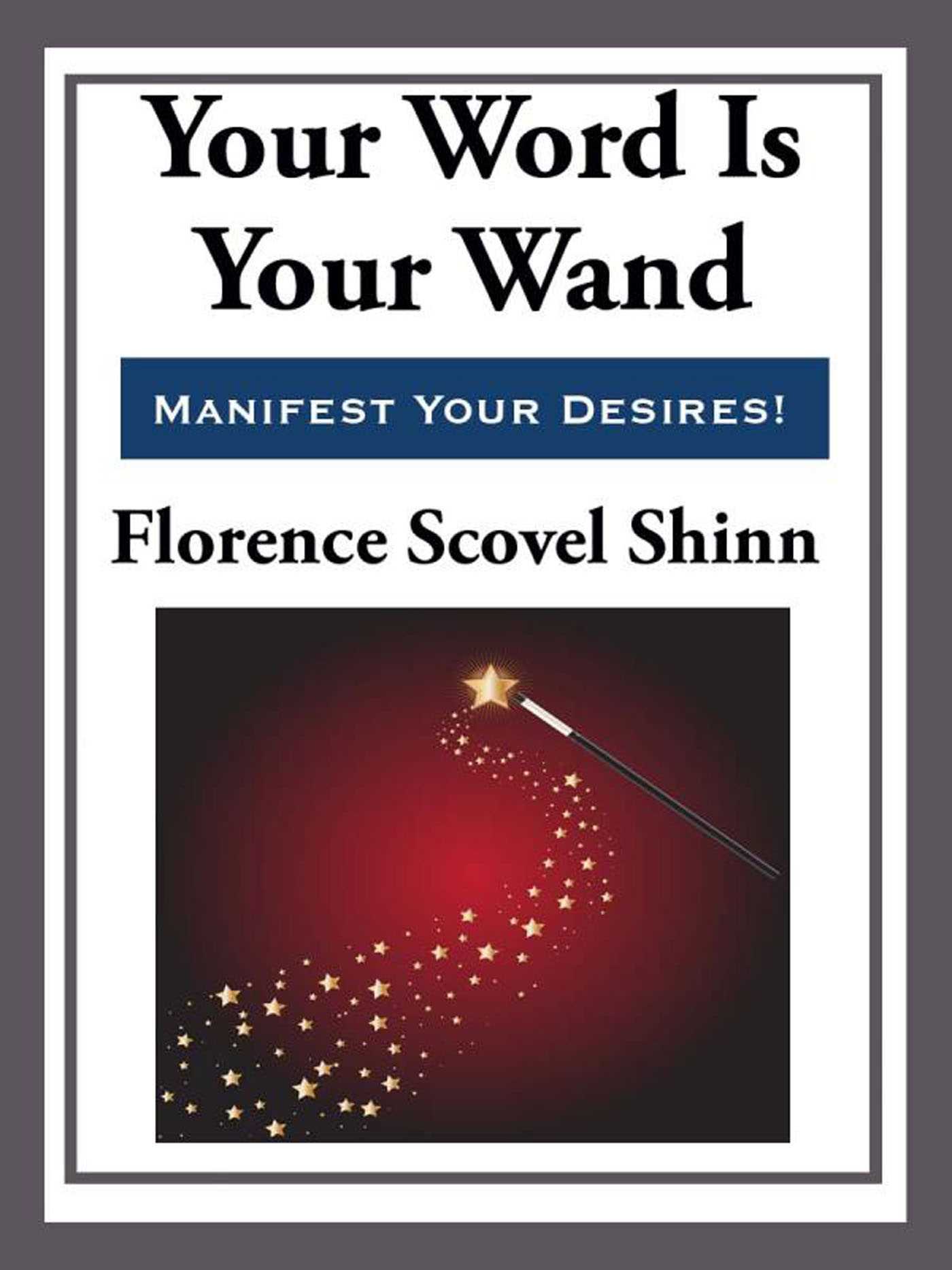 Your Word Is Your Wand by Florence Scovel Shinn