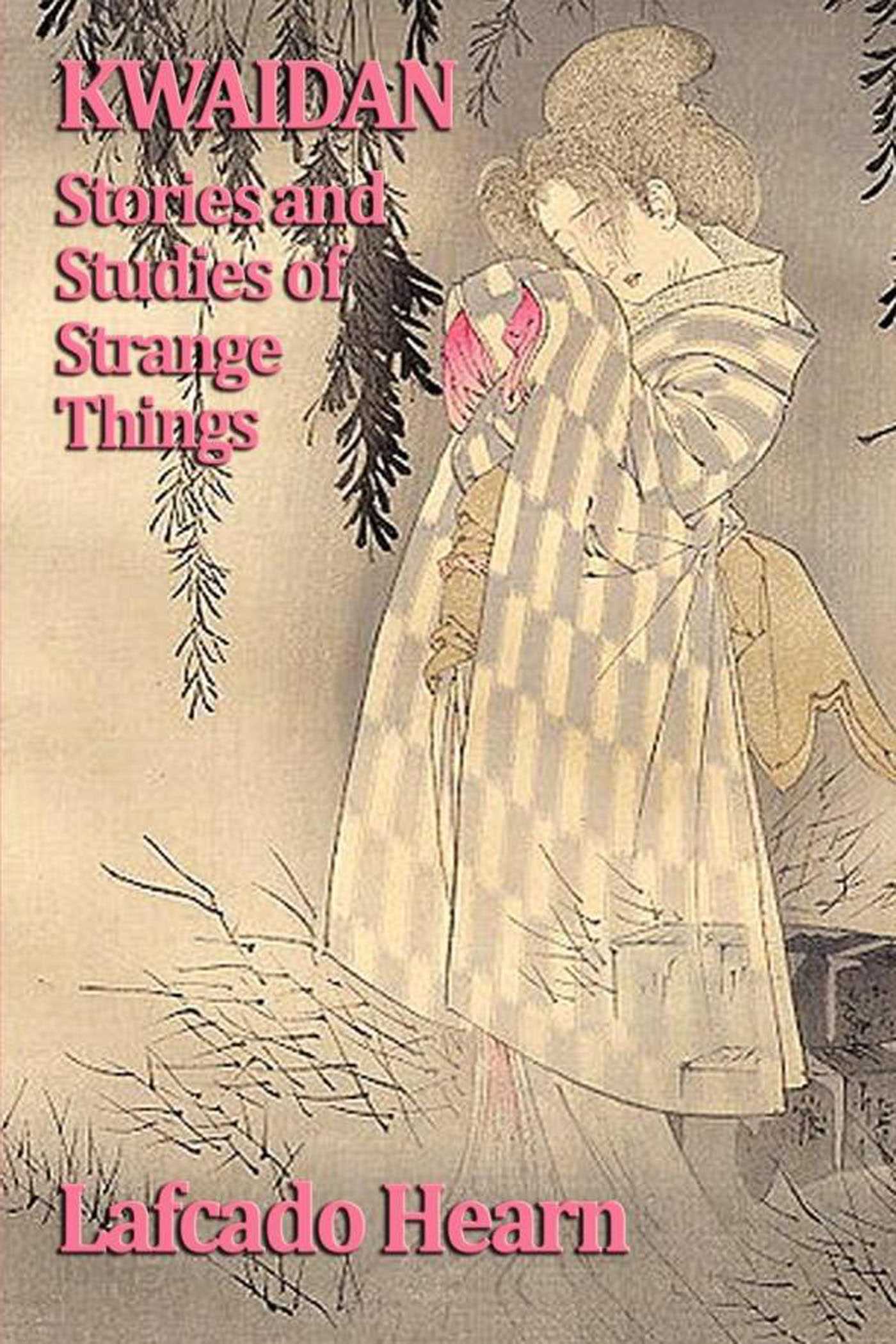 Kwaidan by Lafcadio Hearn
