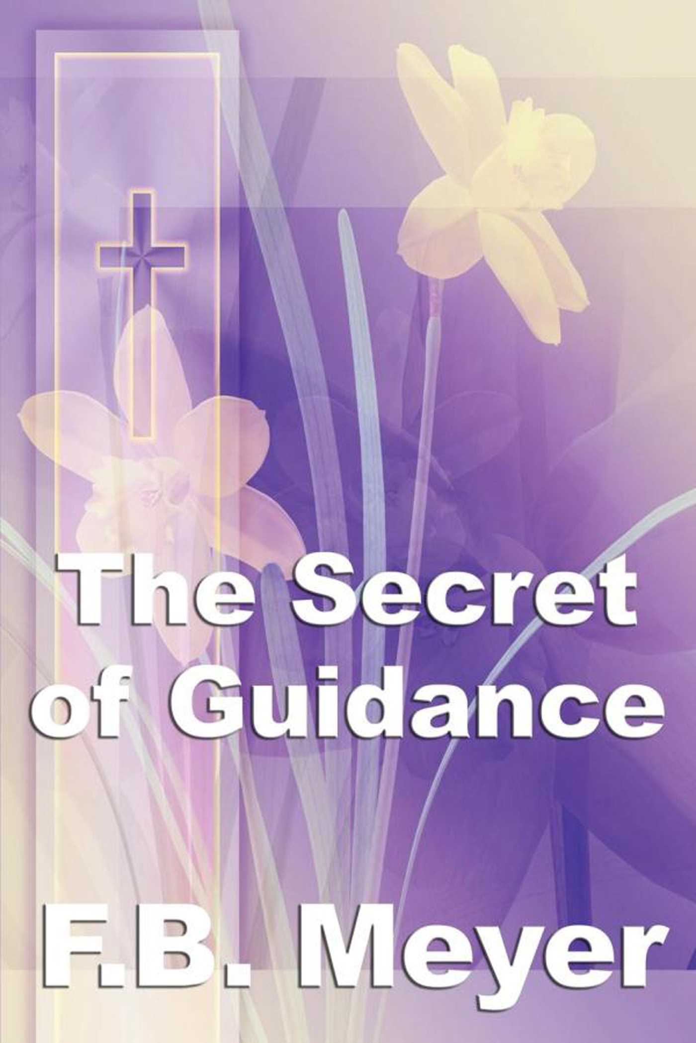 The Secret of Guidance by F.B. Meyer