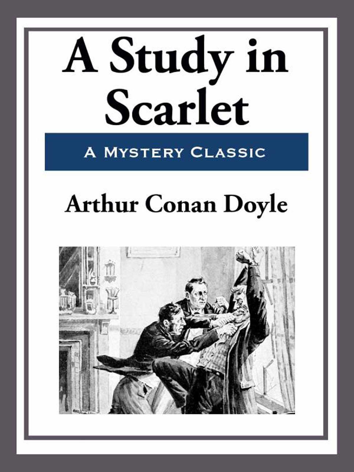 A Study in Scarlet by Arthur Conan Doyle