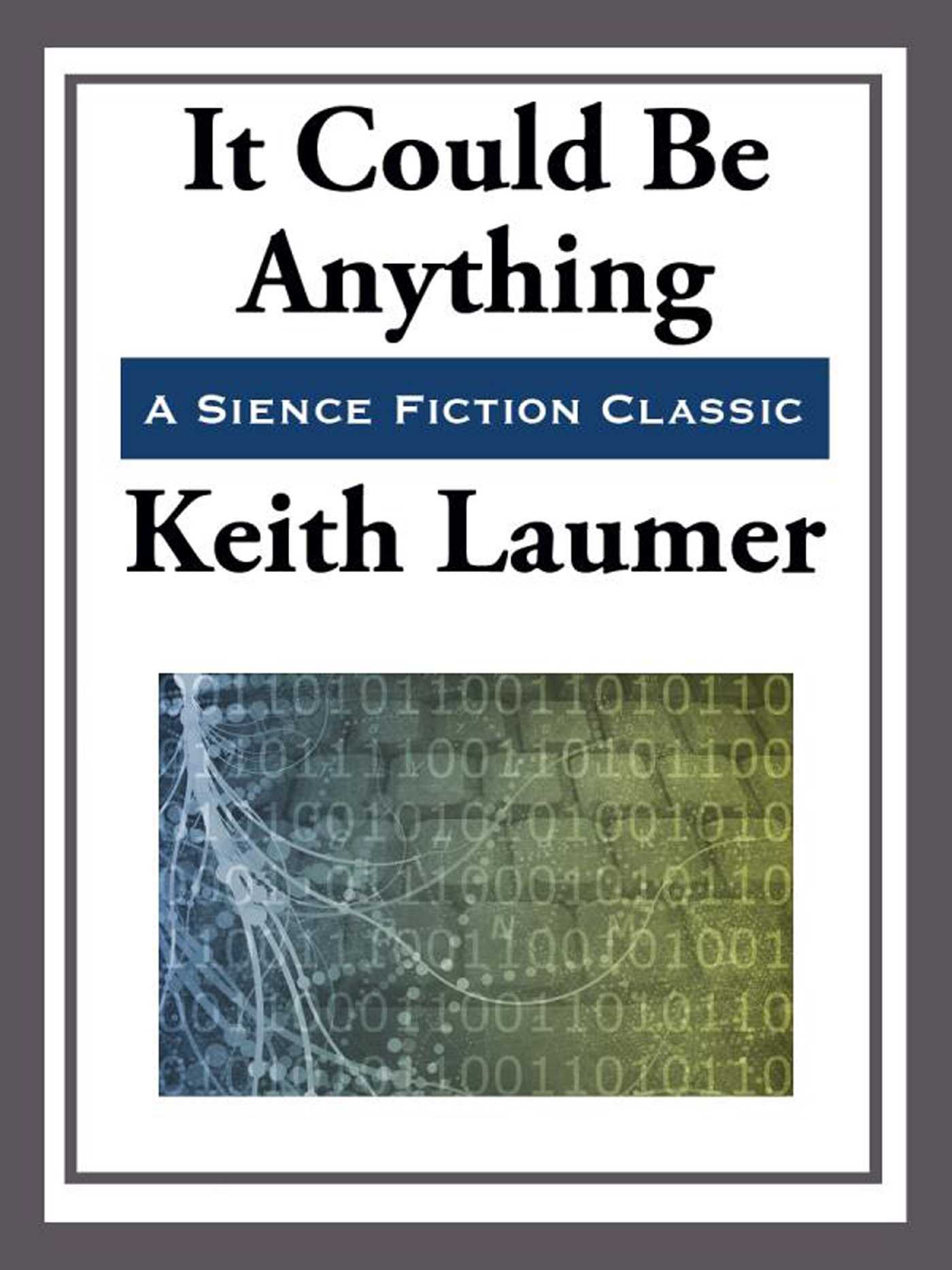 It Could Be Anything by Keith Laumer