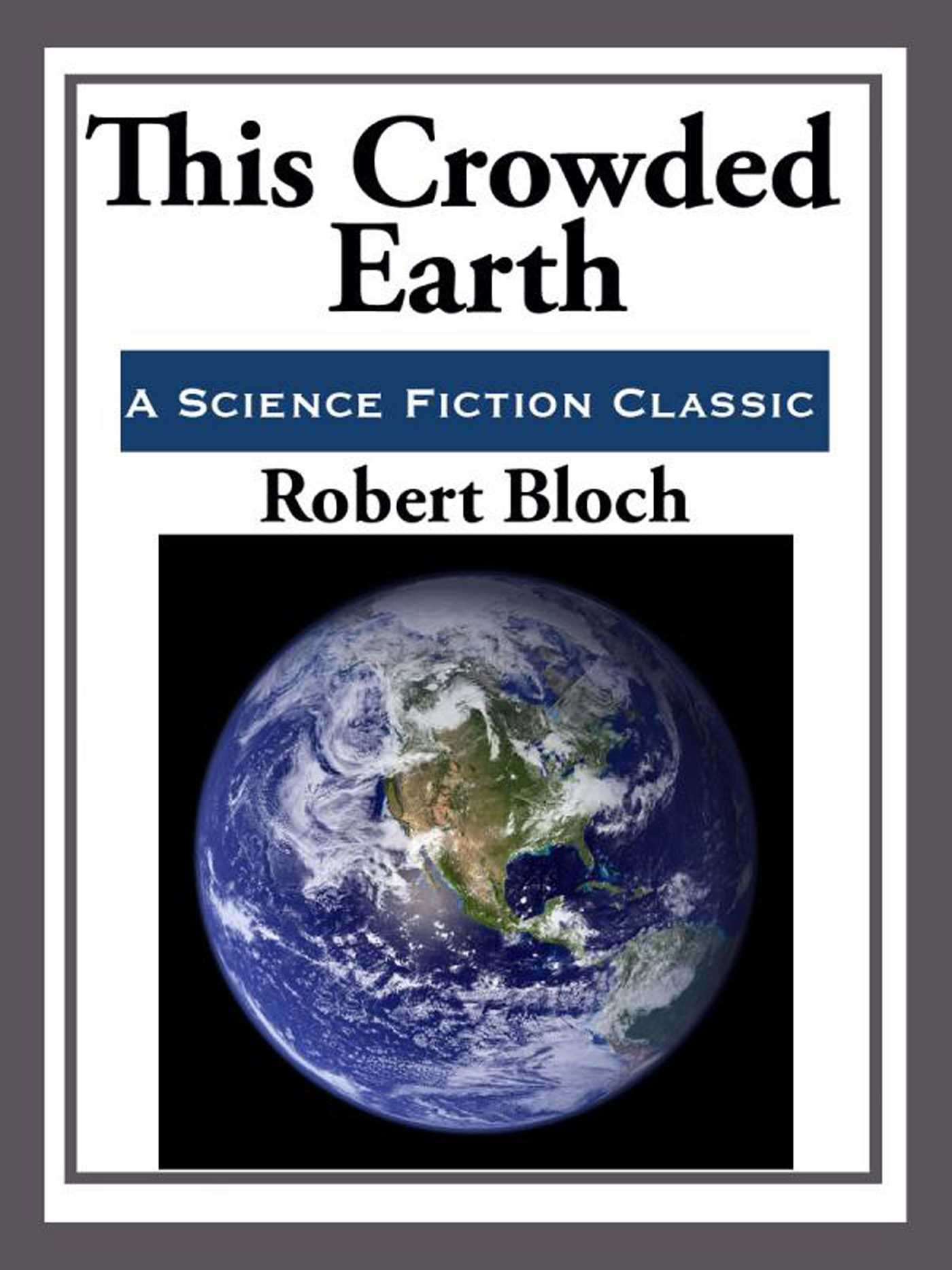 This Crowded Earth by Robert Bloch