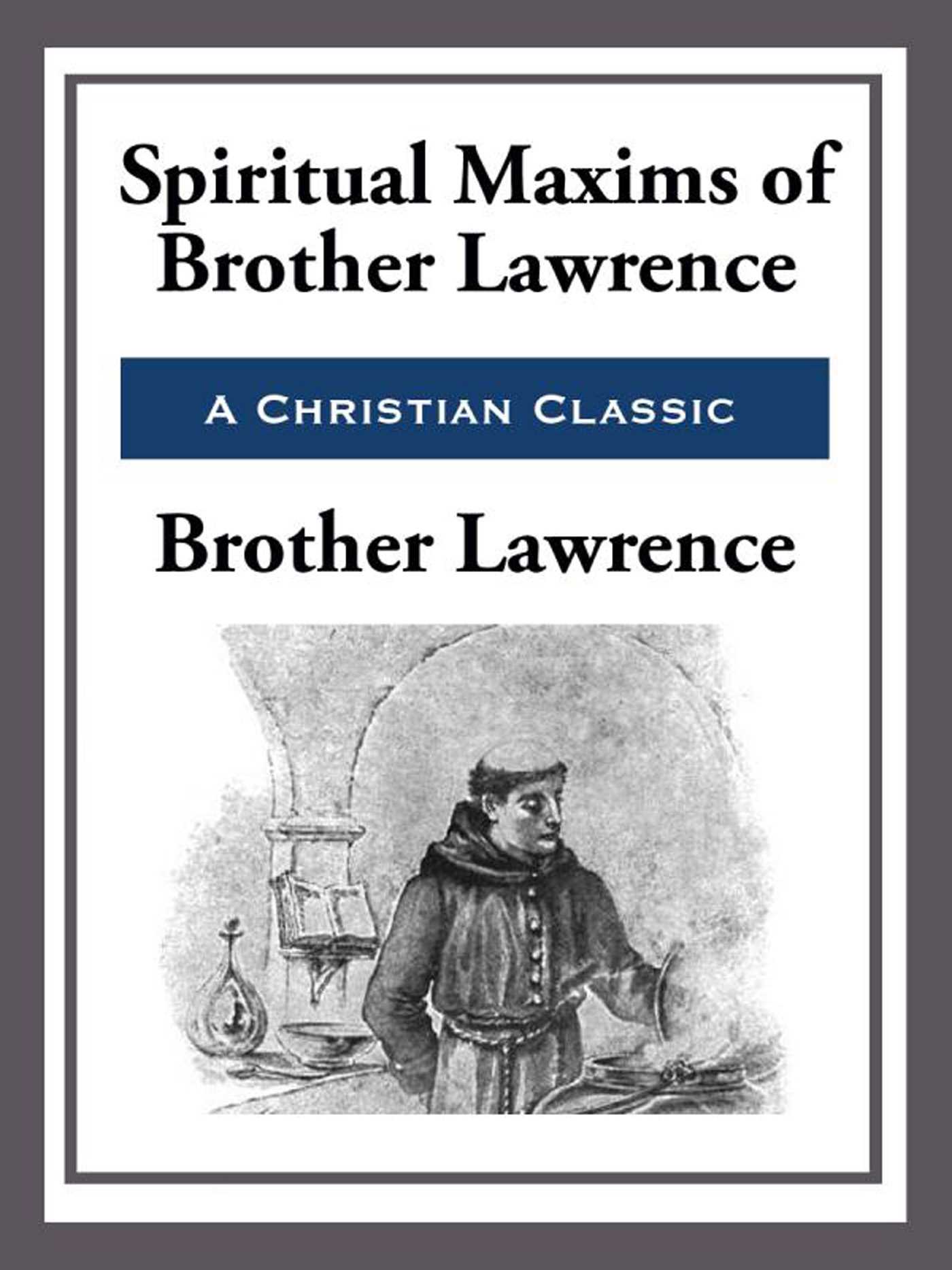 Spiritual Maxims of Brother Lawrence by Brother Lawrence