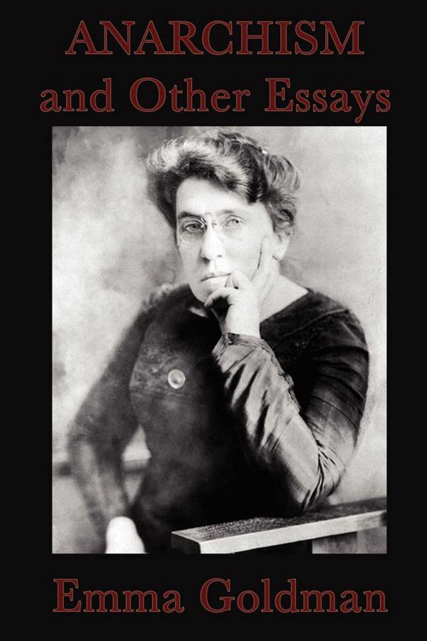 Anarchism and Other Essays by Emma Goldman