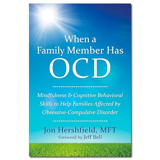 When a Family Member Has OCD by Jon Hershfield MFT