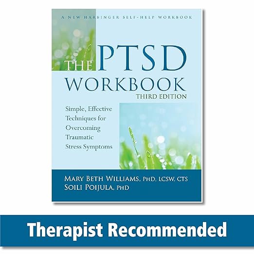 The PTSD Workbook by Mary Beth Williams PhD LCSW CTS